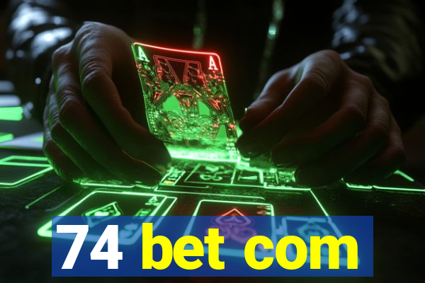 74 bet com